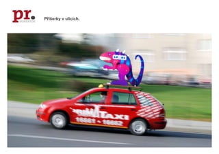 Příšerky v ulicích.