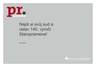 Najdi si svůj sud a oslav 140. výročí Staropramene! 23.3.2010 