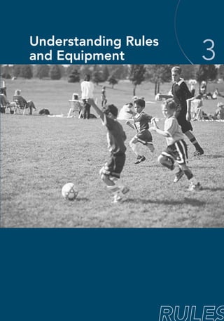 19
Understanding Rules
and Equipment 3
 