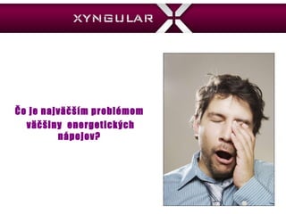 Čo je najväčším problémom väčšiny  energetických nápojov? 