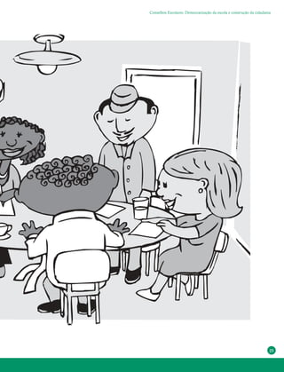 25
Conselhos Escolares: Democratização da escola e construção da cidadania
 