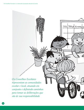 36
Os Conselhos Escolares
representam as comunidades
escolar e local, atuando em
conjunto e definindo caminhos
para tomar as deliberações que
são de sua responsabilidade
Os Conselhos Escolares e a construção da proposta educativa da escola
 