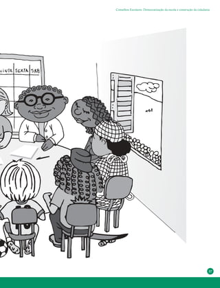 37
Conselhos Escolares: Democratização da escola e construção da cidadania
 
