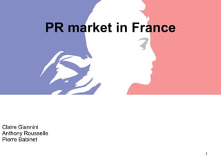 PR market in France Claire Giannini Anthony Rousselle Pierre Babinet 
