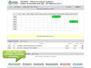 Clique aqui para
escolher a próxima
disciplina...
 