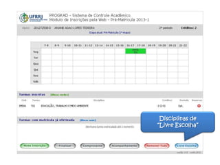 Disciplinas de
“Livre Escolha”
 