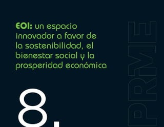 EOI: un espacio
innovador a favor de
la sostenibilidad, el
bienestar social y la
prosperidad económica
 