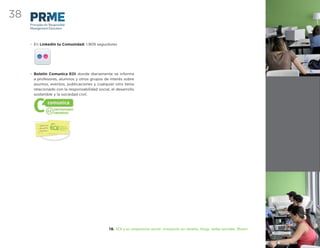 38
     Principles for Responsible
     Management Education



     • En LinkedIn tu Comunidad: 1.909 seguidores




     • Boletín Comunica EOI donde diariamente se informa
       a profesores, alumnos y otros grupos de interés sobre
       asuntos, eventos, publicaciones y cualquier otro tema
       relacionado con la responsabilidad social, el desarrollo
       sostenible y la sociedad civil.




                                                10. EOI y su compromiso social: innovación en abierto, blogs, redes sociales, Alumni
 