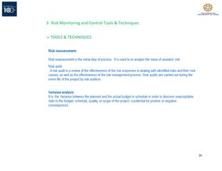 20
E- Risk Monitoring and Control Tools & Techniques
➢ TOOLS & TECHNIQUES
 