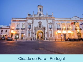 Cidade de Faro - Portugal
 