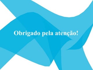 Obrigado pela atenção!
 