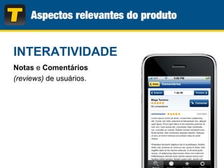 INTERATIVIDADE
Notas e Comentários
(reviews) de usuários.
 