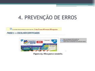 4. PREVENÇÃO DE ERROS

Figura 05. Dica para o usuário.

 