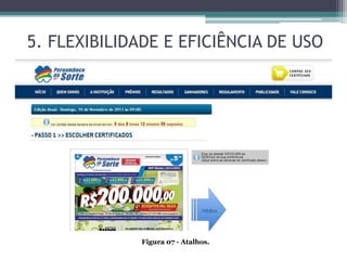 5. FLEXIBILIDADE E EFICIÊNCIA DE USO

Figura 07 - Atalhos.

 