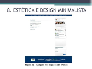 8. ESTÉTICA E DESIGN MINIMALISTA

Figura 12 – Exagero nos espaços em branco.

 