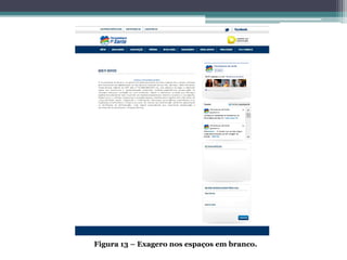 Figura 13 – Exagero nos espaços em branco.

 