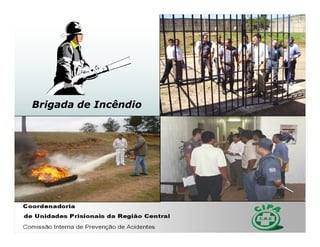 Brigada de Incêndio
 