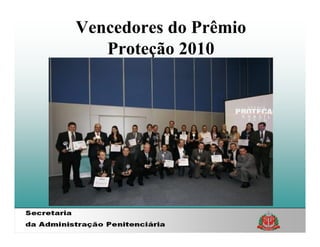 Vencedores do Prêmio
   Proteção 2010
 