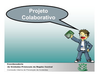 Projeto
Colaborativo
 