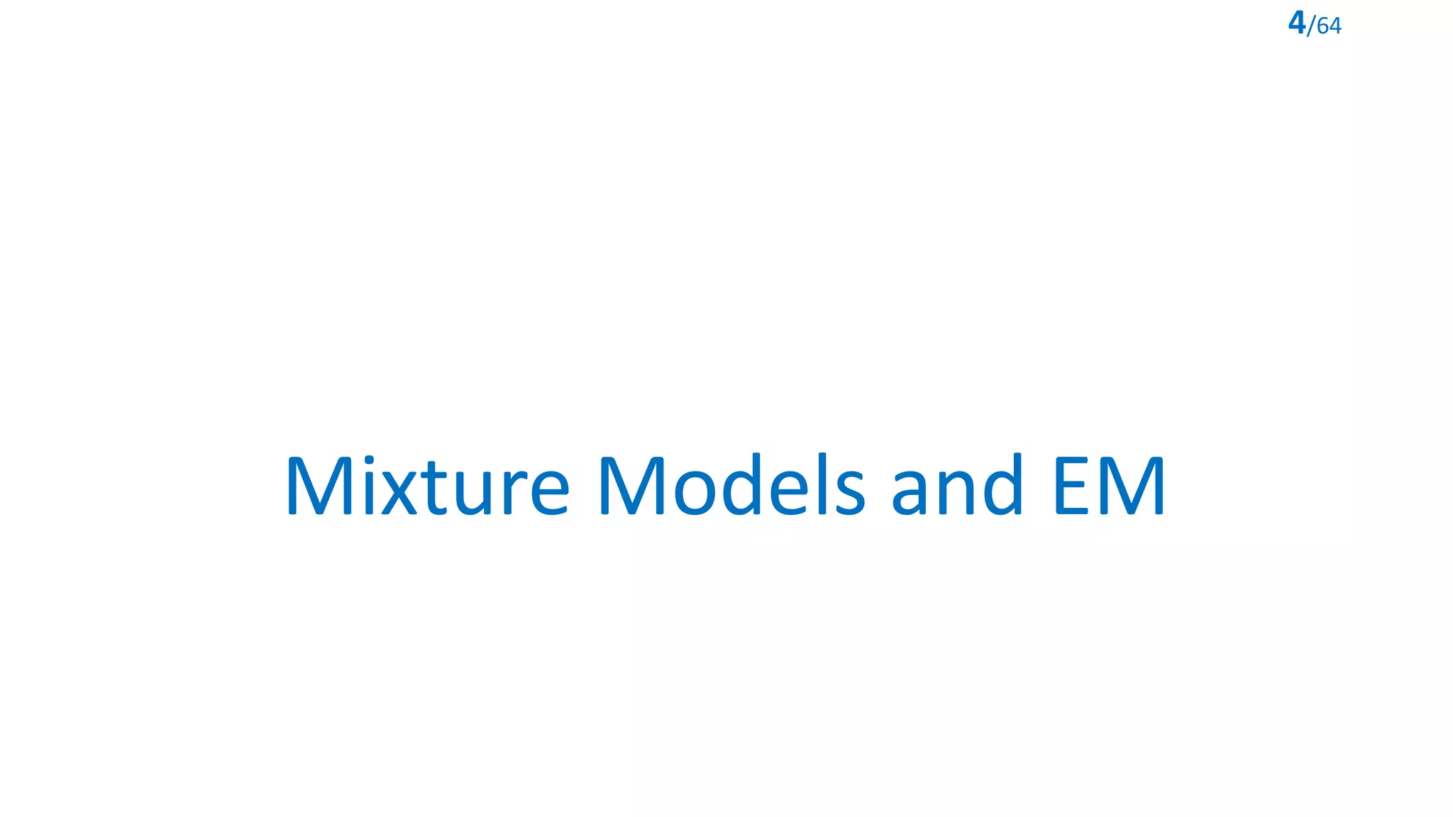 Mixture Models and EM
4/64
 
