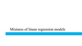 Mixtures of linear regression models
 