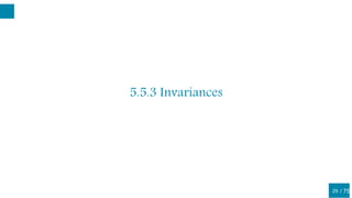 / 75
5.5.3 Invariances
29
 