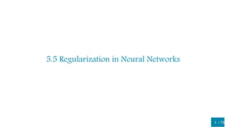 / 75
5.5 Regularization in Neural Networks
3
 