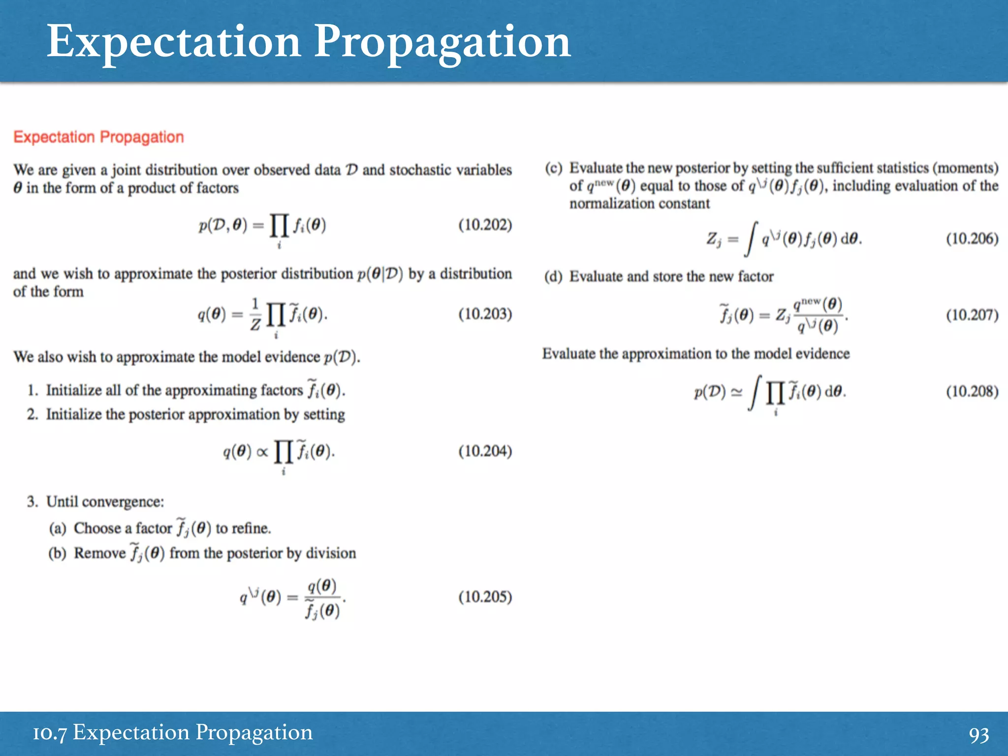 Expectation Propagation
10.7 Expectation Propagation 93
 