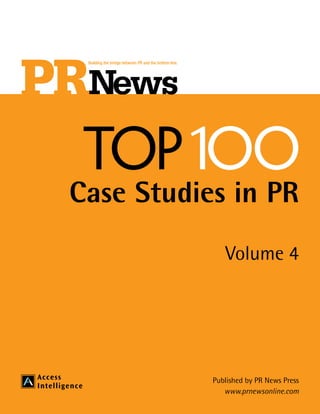 TOP1oo
Case Studies in PR
Published by PR News Press
Volume 4
www.prnewsonline.com
 