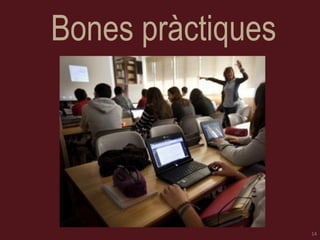 Bones pràctiques 
14  