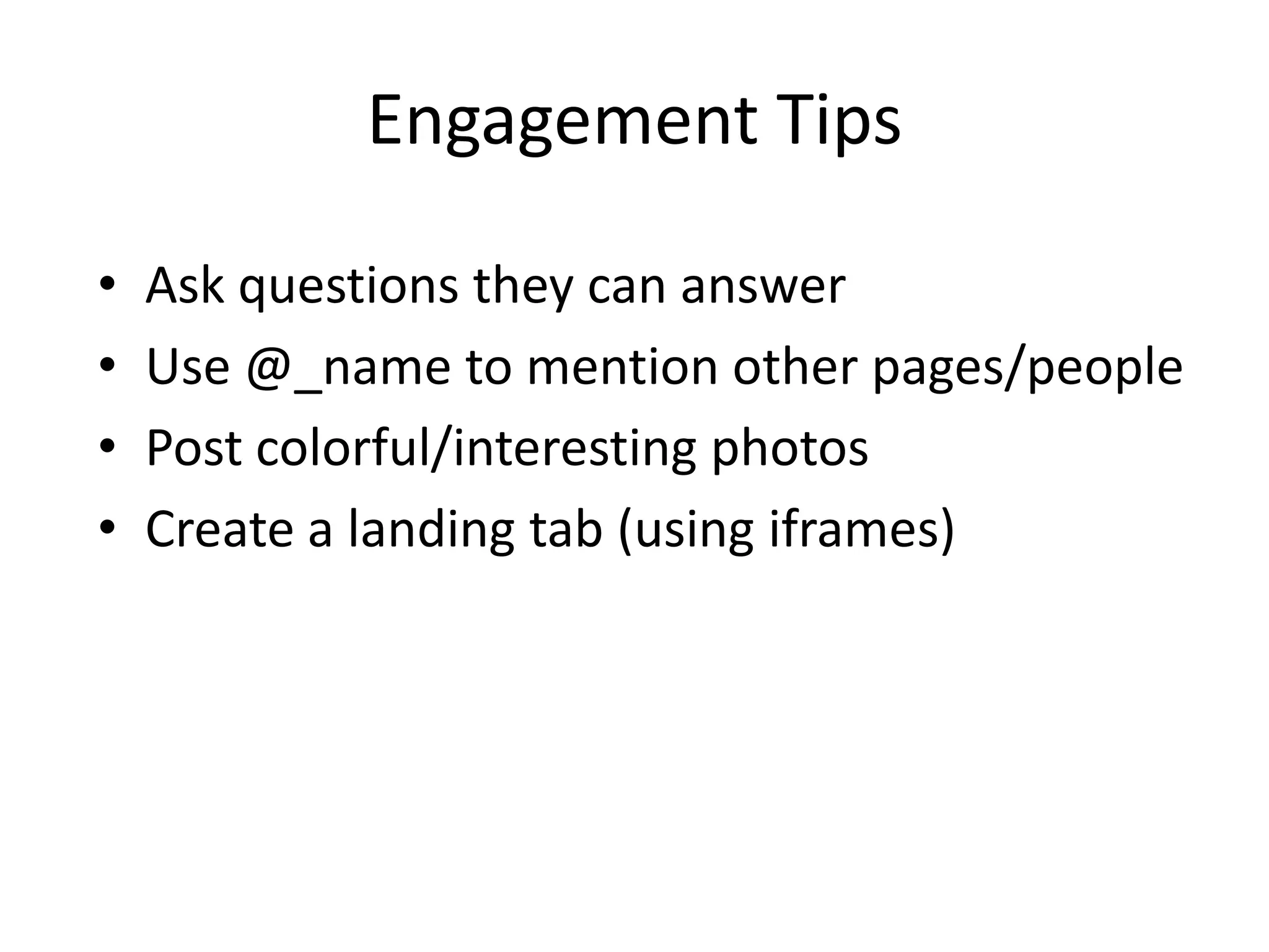 Engagement TipsAsk questions they can answer