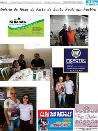 PARANÁ
Notícias
Página 08 Campo Mourão, 22 de Novembro de 2018 Acompanhe nosso site: PARANANOTICIAS.COM.BR
Galeria de fotos da Festa de Santa Paula em Peabiru
 