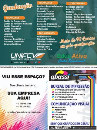 POLOCAMPOMOURÃOPR-ProfºRAI-RuaEdmundoMercernº1557-PrédioanexoaoMasterPréVestibular-BairroCentro-Fone(44)35233202-(44)999223202-(44) 999028383Watzap
VIU ESSE ESPVIU ESSE ESPVIU ESSE ESPVIU ESSE ESPVIU ESSE ESPAÇO?AÇO?AÇO?AÇO?AÇO?
Seu cliente também...
SUSUSUSUSUA EMPRESAA EMPRESAA EMPRESAA EMPRESAA EMPRESA
AAAAAQQQQQUI!UI!UI!UI!UI!
44. 99808 2786
44. 99750-3201
jornalparananoticias@gmail.com
 