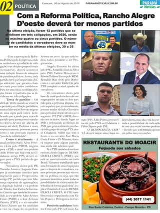 Comcam, 30 de Agosto de 2019 PARANANOTICIAS.COM.BR
02 POLÍTICA
PARANÁPARANÁ
Notícias
Com a RCom a RCom a RCom a RCom a Refefefefeforororororma Pma Pma Pma Pma Política,olítica,olítica,olítica,olítica, RRRRRancancancancanchohohohoho AleAleAleAleAlegggggrrrrreeeee
D’oeste deD’oeste deD’oeste deD’oeste deD’oeste devvvvverá tererá tererá tererá tererá ter menosmenosmenosmenosmenos parparparparpartidostidostidostidostidos
Com a aprovação da Refor-
ma Política pelo Congresso, onde
se estabeleceu a proibição de coli-
gações nas eleições proporcionais
(vereadores), deverá acontecer
uma redução brusca de números
de partidos políticos. Assim, cada
partido terá que lançar uma cha-
pa suficiente, que garanta chan-
ces reais para todos candidatos.
Para ter uma ideia, na última elei-
ção, foram 12 partidos que se di-
vidiram em três coligações.
Troca de partidos - Até
abril de 2020, quando se encerra
o período para filiação partidária,
muitas lideranças deverão migrar
de uma sigla para outra. Lem-
brando que a janela para troca de
partido para quem possui manda-
to eletivo deverá ser aberta de
março até abril. Prefeitos e vices,
respectivamente, possuem passes
livres e não precisam esperar a
“janela da infidelidade”.
Como é atualmente - A
atual prefeita Suely Alves Perei-
ra, eleita pelo PMDB, migrou
para o PSB, o atual vice-prefeito
Adão Primo que hoje está no Ci-
dadania, antigo PPS, deverá se-
guir para o PSD, partido do go-
vernador.
Vereadores eleitos pelo PR,
Toninho Amaro e Augusto Cam-
pos já receberam convites para
migrarem para o Progressista,
antigo PP, partido que tem lide-
rança expoente do agronegócio,
o deputado federal e ex-prefeito
de Toledo, José Carlos Schiavina-
to. Convite que também foi esten-
dido ao ex-prefeito Adão Aristeu
Ceniz (PSDB) e a José Antonio
Zanuto, (PDT) e o ex-vereador
Cássio Zanuto que foi candidato
a vice na chapa do ex-prefeito
Aristeu em 2016. Ao que tudo in-
dica, todos passarão a ser Pro-
gressistas.
Angela Fiorotto foi eleita
pelo PSC, Amarildo José da Silva
pelo PSD, Valéria Minervino e
Késsia Chiliane Farias pelo MDB.
Reinaldo Dias eleito pelo Demo-
crata e o vereador Valdir Lói pelo
PTB completa o atual quadro de
vereadores.
Os vereadores eleito pela
base da atual prefeita deverão ser
reagrupados em um ou dois par-
tido para a próxima disputa, ex-
ceto aqueles, que, eventualmente,
possam mudar de lado. O cenário
para próxima eleição deverá ser o
seguinte: PT, PSC e DEM, deve-
rão ser extintos, dando lugar ao
PSB e reforçando as fileiras do
PSD, que, provavelmente, recebe-
rá todo grupo do antigo PPS, atu-
al Cidadania. MDB que tem à
frente o ex-vereador José Maria
Costa Farias – Zé Mineiro, deve-
rá migrar para algum partido,
mas ainda não sabemos qual.
Já o PTB também deverá ser
extinto, dando lugar ao DEMO-
CRACIA CRISTÃ (PSDC), que
está se reestruturando em todo
Brasil. “Estamos trabalhando para
uma formação de uma chapa pura
para a disputa de vereadores, va-
mos priorizar pessoas que não es-
tão na política, ou seja, que não
possuem mandatos, assim todas as
possibilidades de vitória serão dis-
tribuídas de forma igualitária”, ex-
plica Claudinho Cruz do DEMO-
CRACIA CRISTÃ. O PSL tam-
bém está se organizando com Fá-
bio Pepece e Prótogenes do Car-
tório.
Possíveis candidatos: Aris-
teu Ceniz pelo PP, ou Cássio Za-
nuto (PP). Adão Primo, provavel-
mente pelo PSD ou Cidadania e
Fábio Pepece pelo PSL.
O DEMOCRACIA CRIS-
TÃ deverá lançar uma chapa in-
dependente, mas não está descar-
tada a possibilidade da indicação
de um vice ou até mesmo prefeito
– decisão que será tomada apenas
em julho nas convenções.
Na última eleição, foram 12 partidos que se
dividiram em três coligações, em 2020, serão
no máximo quatro ou cinco partidos. O núme-
ro de candidatos a vereadores deve se man-
ter na média da últimas eleições, 30 a 35
RESTRESTRESTRESTRESTAAAAAURANTE DO MOURANTE DO MOURANTE DO MOURANTE DO MOURANTE DO MOAAAAACIRCIRCIRCIRCIR
FFFFFeijoada aos sábadoseijoada aos sábadoseijoada aos sábadoseijoada aos sábadoseijoada aos sábados
Rua Santa Catarina, Centro - Campo Mourão - PR
(44) 3017 1141(44) 3017 1141(44) 3017 1141(44) 3017 1141(44) 3017 1141
 