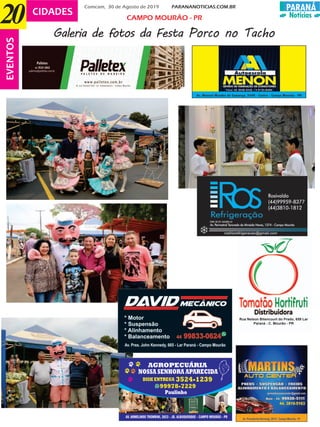 CIDADES
PARANÁ
Notícias
Comcam, 30 de Agosto de 2019 PARANANOTICIAS.COM.BR
CIDADES
20EVENTOS
Galeria de fotos da Festa Porco no Tacho
CAMPO MOURÃO - PR
Rua Nelson Bitencourt do Prado, 659 Lar
Paraná - C. Mourão - PR
 