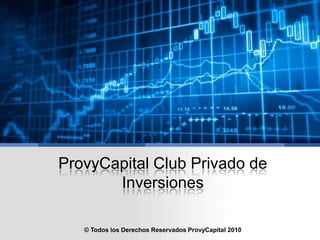 ProvyCapital Club Privado de Inversiones 