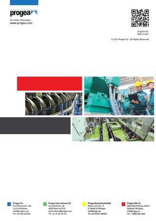 © 2017 Progea Srl - All Rights Reserved
English Ed.
March 2017
For further information:
www.progea.com
Progea Srl
Via D’Annunzio, 295
I-41123 Modena
info@progea.com
Tel +39 059 451060
ProgeaDeutschlandGmbH
Marie-CurieStr.,12
D-78048VSVillingen
info@progea.de
Tel+49(0)7721998380
ProgeaUSALLC
2380StateRoad44,SuiteC
Oshkosh,WI54904
info@progea.us
Tel.+1(888)305-2999
Progea International SA
via Sottobisio, 28
6828 Balerna (CH)
international@progea.com
Tel +41 91 96 76 610
 