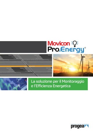 Energy
La soluzione per il Monitoraggio
e l’Efficienza Energetica
 