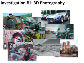 Investigation #1: 3D Photography
 