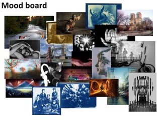Mood board
 