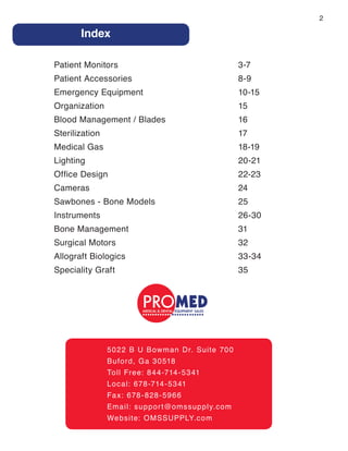 2
Patient Monitors 3-7
Patient Accessories 8-9
Emergency Equipment 10-15
Organization 15
Blood Management / Blades 16
Ster...