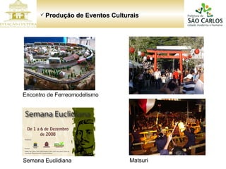 Encontro de Ferreomodelismo Semana Euclidiana Produção de Eventos Culturais Matsuri 