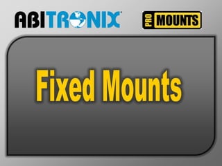 Fixed Mounts 