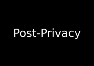 Post-Privacy
 