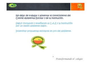 •
Transformando el colegio
 