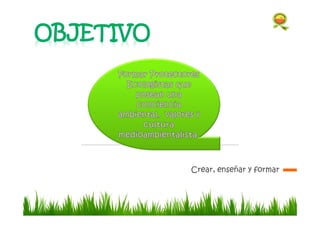 Crear, enseñar y formar
 
