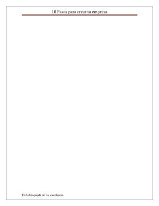 10 Pasos para crear tu empresa




En la búsqueda de la excelencia
 