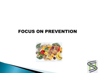 FOCUS ON PREVENTION
 