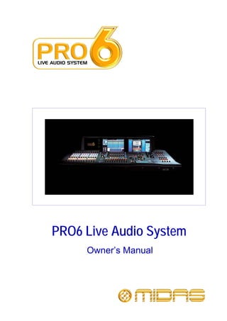 PRO6 Live Audio System
     Owner’s Manual
 