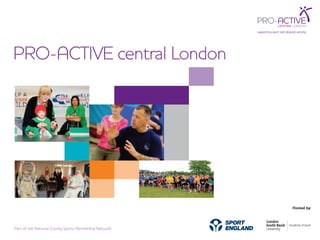 PRO-ACTIVE central London
Hosted by:
Part of the National County Sports Partnership Network
 